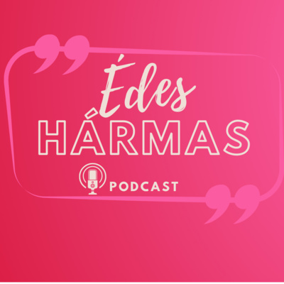 Édes Hármas Podcast- Randi applikációk és a szexting!