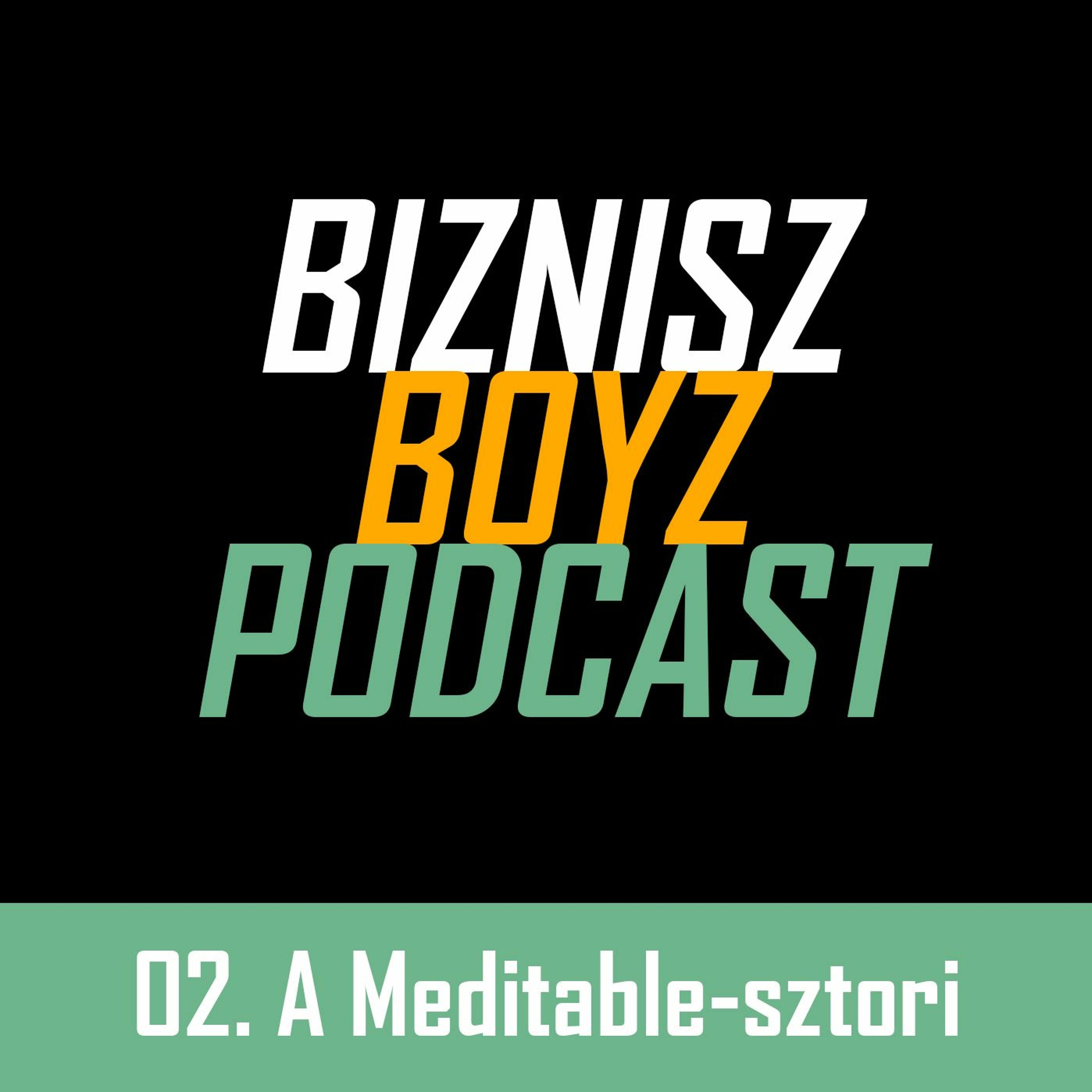 2. Meditációs app fejlesztése, app marketing és befektetés: a Meditable-sztori | Biznisz Boyz