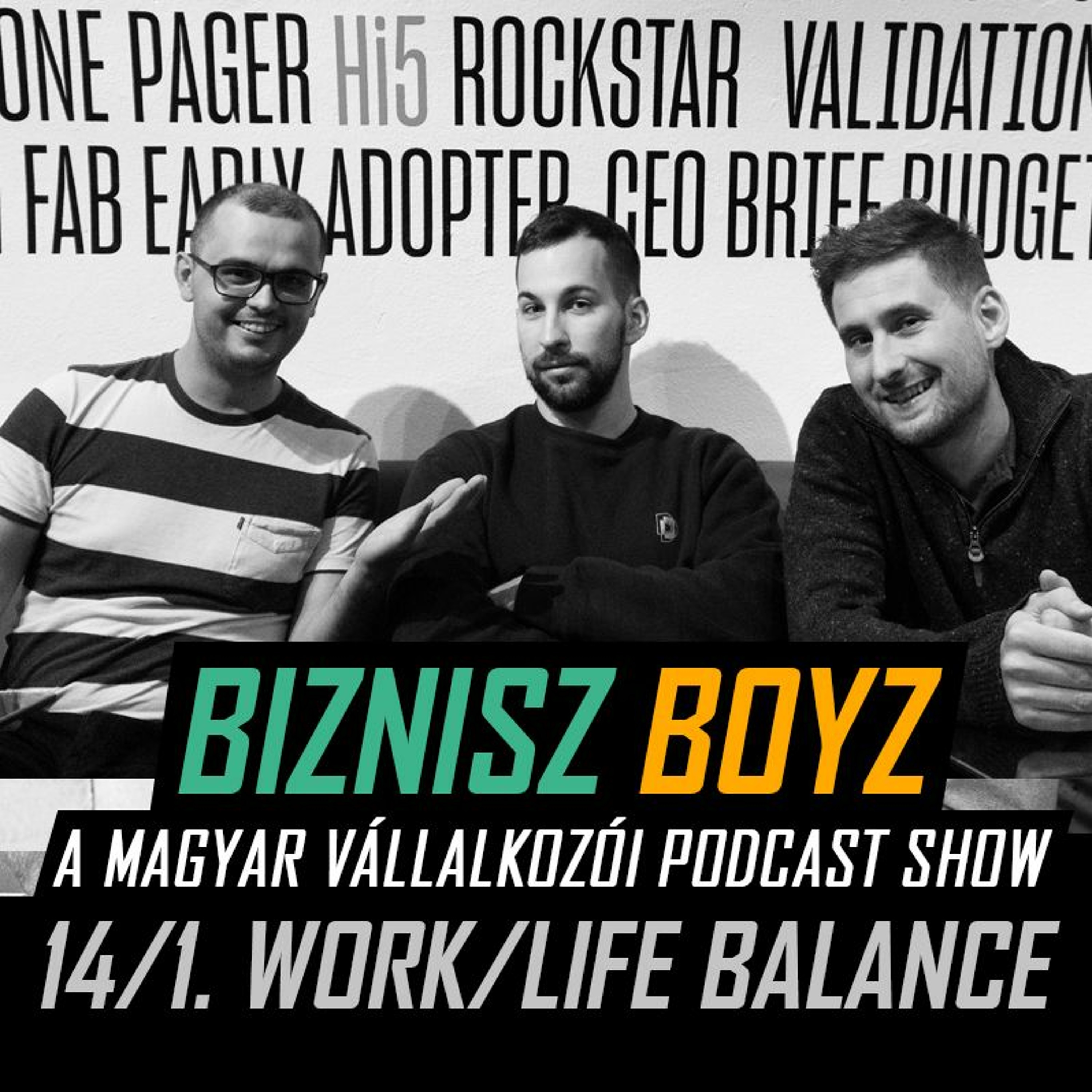14. Work/Life Balance 1. rész + Nyerj Tim Ferriss könyvet | Biznisz Boyz Podcast