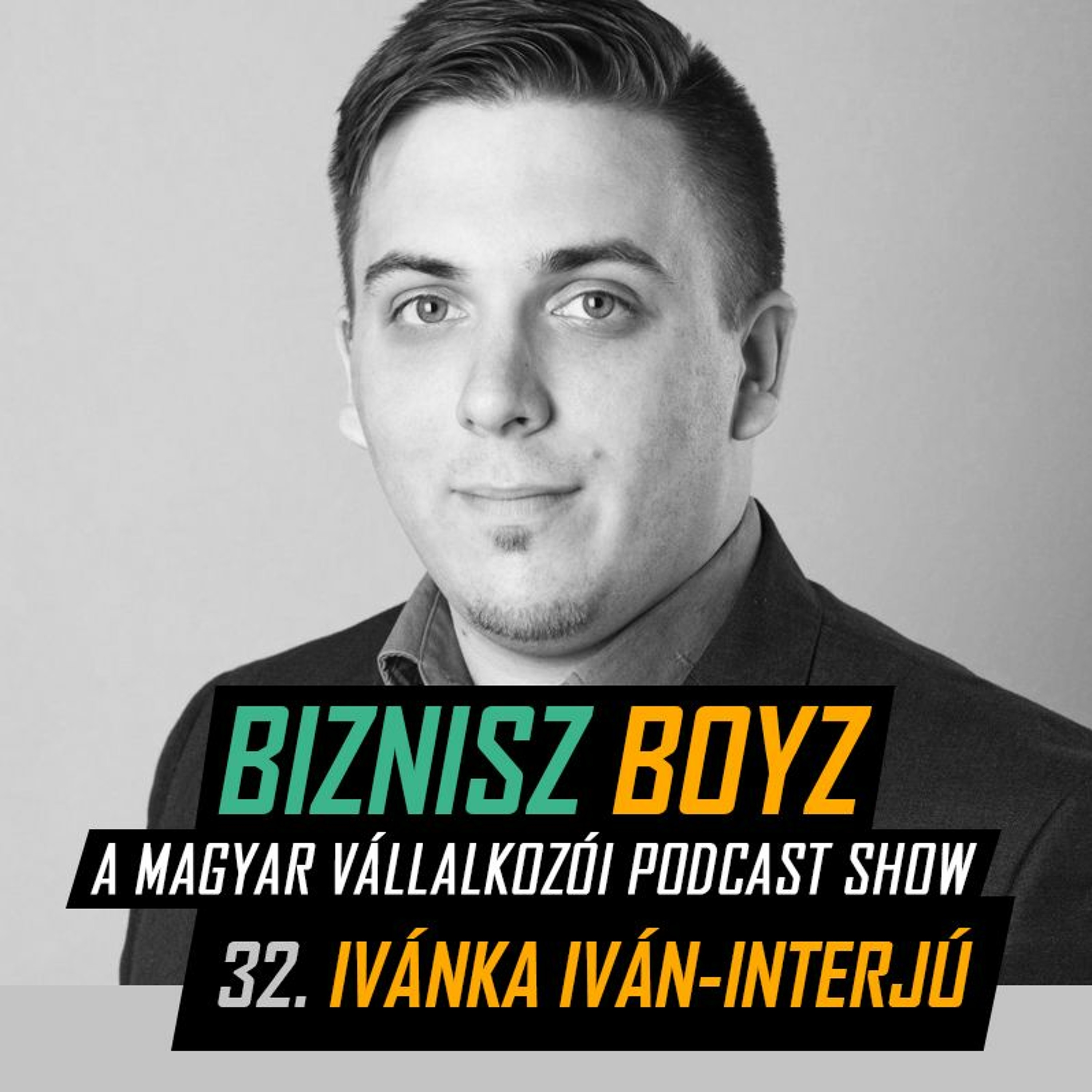 32. Négy exit 25 évesen + A HubHub-sztori: Ivánka Iván interjú | Biznisz Boyz Podcast