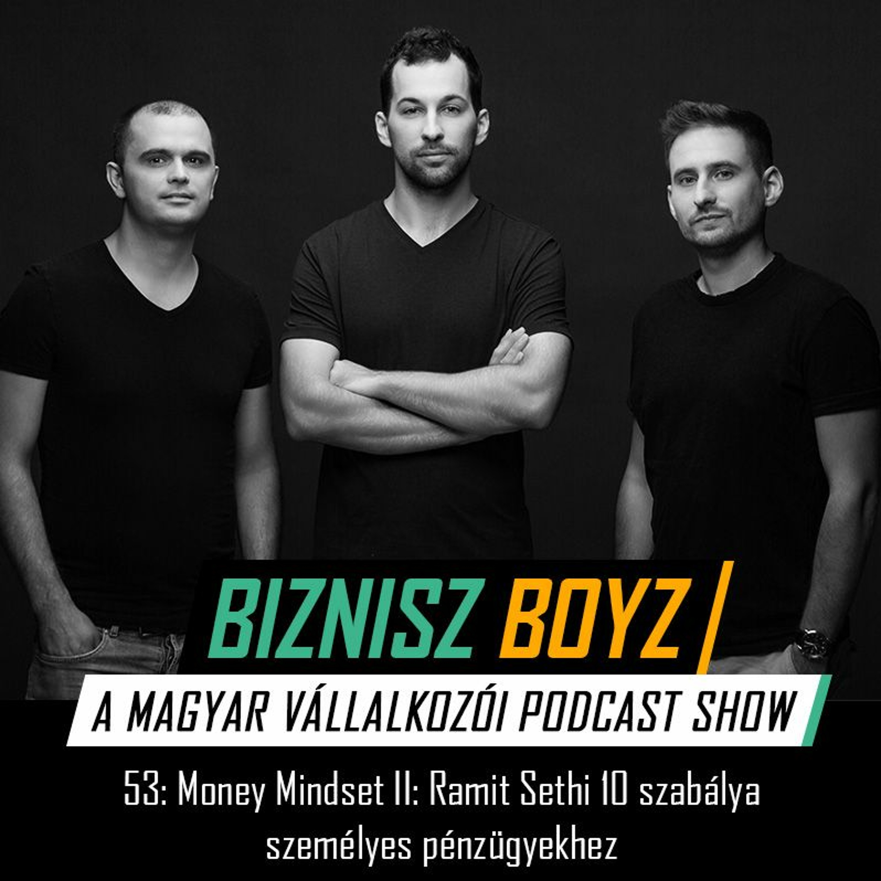53. Money Mindset II: Ramit Sethi 10 szabálya személyes pénzügyekhez | Biznisz Boyz Podcast